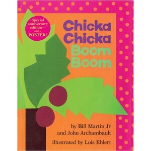 Chicka Chicka Boom Boom: Anniversary Edition -- Bill Martin